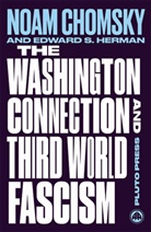 Noam Chomsky, Noam (Massachusetts Institute of Technolo Chomsky, Noam (Massachusetts Institute Of Technology) Chomsky, Noam Herman Chomsky, Edward S Herman, Edward S. Herman - Washington Connection and Third World Fascism