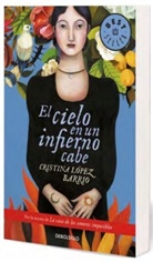 Cristina López Barrio - El cielo en un infierno cabe