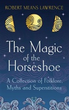 Robert Means Lawrence - Magic of the Horseshoe