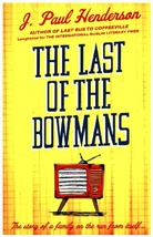 J Paul Henderson, J. P. Henderson, J. Paul Henderson - The Last of the Bowmans