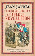 Jean Jaures, Jean Jaurès - Socialist History of the French Revolution