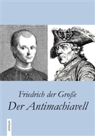 Friedrich der Große, König von Preußen Friedrich II. - Der Antimachiavell