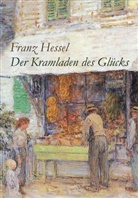 Franz Hessel - Der Kramladen des Glücks