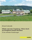 Richard Gottschalk - Pillnitz und seine Umgebung - Führer durch die Königliche Sommer-Residenz