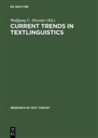 Wolfgang U. Dressler, Wolfgan U Dressler, Wolfgang U Dressler - Current Trends in Textlinguistics