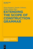 Ronny Boogaart, Timoth Colleman, Timothy Colleman, Gijsbert Rutten - Extending the Scope of Construction Grammar