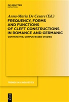 Anna-Maria Cesare, Anna-Mari De Cesare, Anna-Maria De Cesare - Frequency, Forms and Functions of Cleft Constructions in Romance and Germanic