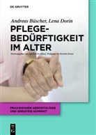 Andrea Büscher, Andreas Büscher, Lena Dorin, Adelhei Kuhlmey, Adelheid Kuhlmey, Wolfgang von Renteln-Kruse... - Pflegebedürftigkeit im Alter