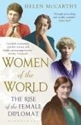 Helen McCarthy - Women of the World - The Rise of the Female Diplomat