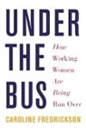Caroline Fredrickson, Caroline Fredrickson, Fredrickson Caroline - Under the Bus