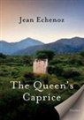 Jean Echenoz - Queen''s Caprice