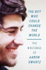 Aaron Swartz, Swartz Aaron - Boy Who Could Change the World