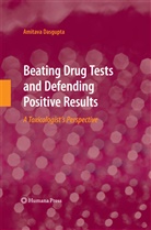 Amitava Dasgupta - Beating Drug Tests and Defending Positive Results