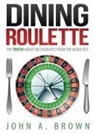 John A. Brown - Dining Roulette