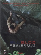 Marco Bagnasco, Christian Core, Stella Marchisio - Blu Bloc - Bouldering a Varazze e Triora