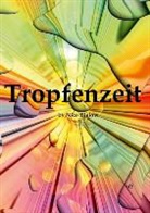 Nico Bielow - Tropfenzeit by Nico Bielow (Posterbuch DIN A4 hoch)