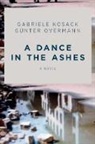 Gabriele Kosack, Gabriele/ Overmann Kosack, Gunter Overmann - A Dance in the Ashes