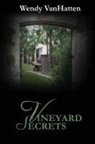 Wendy Vanhatten, Corie Barloggi, Ginger Marks - Vineyard Secrets