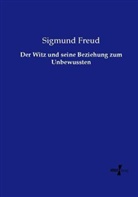 Sigmund Freud - Der Witz und seine Beziehung zum Unbewussten