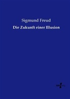 Sigmund Freud - Die Zukunft einer Illusion