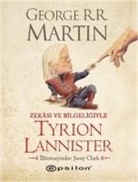 George R.R. Martin - Zekasi ve Bilgeligiyle Tyrion Lannister