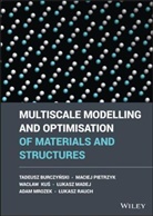 Tadeusz Burczynski, Tadeusz (Silesian University of Techno Burczynski, Tadeusz Pietrzyk Burczynski, Tt Burczynski, Burczynski Tadeusz, Waclaw Kus... - Multiscale Modelling and Optimisation of Materials and Structures
