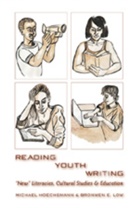 Michael Hoechsmann, Bronwen E. Low, Michele Knobel, Colin Lankshear, Michael Adrian Peters - Reading Youth Writing