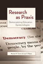 Loui V. Reyes, Luis-Vicent Reyes, Luis-Vicente Reyes, Myriam Torres, Myriam N Torres, Myriam N. Torres - Research as Praxis