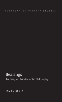 Jovan Brkiac, Jovan Brkic - Bearings - An Essay on Fundamental Philosophy