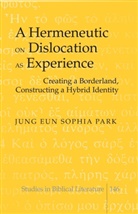 Hemchand Gossai, Jung Eun Sophia Park - A Hermeneutic on Dislocation as Experience