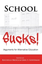 Rochelle Brock, Greg Goodman, Brock, Brock, Rochelle Brock, Greg S. Goodman... - School Sucks!