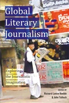 Richard Lance Keeble, Lance Keeble, Richar Lance Keeble, Tulloch, John Tulloch - Global Literary Journalism