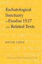 Kevin Chen, Kevin B. Chen, Hemchand Gossai - Eschatological Sanctuary in Exodus 15:17 and Related Texts