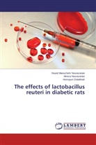 Homayun Dolatkhah, Alirez Nourazarian, Alireza Nourazarian, Seyed Manucheh Nourazarian, Seyed Manuchehr Nourazarian - The effects of lactobacillus reuteri in diabetic rats