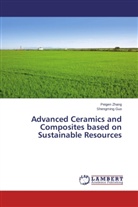 Shengming Guo, Peige Zhang, Peigen Zhang - Advanced Ceramics and Composites based on Sustainable Resources