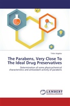 Trifon Angelov - The Parabens, Very Close To The Ideal Drug Preservatives