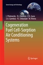 S. A. Gamboa, S.A. Gamboa, C A et al Isaza, C. A. Isaza, C.A. Isaza, Pilatowsky... - Cogeneration Fuel Cell-Sorption Air Conditioning Systems