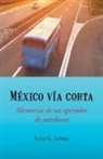Luis G. Lopez - Mexico Via Corta