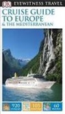 DK, DK Eyewitness, Dk Publishing, DK Travel, Inc. (COR) Dorling Kindersley - Cruise Guide to Europe and the Mediterranean