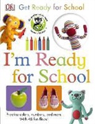 DK, Dk Publishing, Inc. (COR) Dorling Kindersley, Dawn Sirett - Get Ready for School