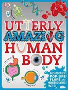 Dk Publishing, Inc. (COR) Dorling Kindersley, Richard Walker, Robert Winston - Utterly Amazing Human Body