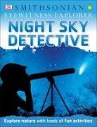 DK, DK Publishing, DK&gt;, Inc. (COR) Dorling Kindersley, Ben Morgan - Eyewitness Explorer: Night Sky Detective