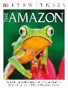 DK, DK Publishing, DK&gt;, Inc. (COR) Dorling Kindersley, Tom Jackson - Eyewitness The Amazon