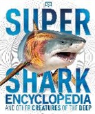 DK, DK Publishing, Inc. (COR) Dorling Kindersley, Derek Harvey, DK Publishing - Super Shark Encyclopedia