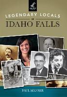 Paul Menser - Legendary Locals of Idaho Falls