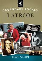 Joseph a. Comm - Legendary Locals of Latrobe