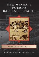 James D. Baker, Marie a. Cordero, Herbert Howell - New Mexico's Pueblo Baseball League
