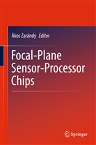 Akos Zarandy, Áko Zarándy, Ákos Zarándy - Focal-Plane Sensor-Processor Chips