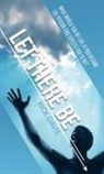 Rick Davis - Let There Be __________ What Would You Be Like If You Became the Person God Expects You to Be?