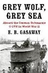 E. B. Gasaway - Grey Wolf, Grey Sea
